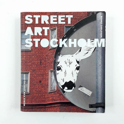 Benke Carlsson: Street Art Of Stockholm