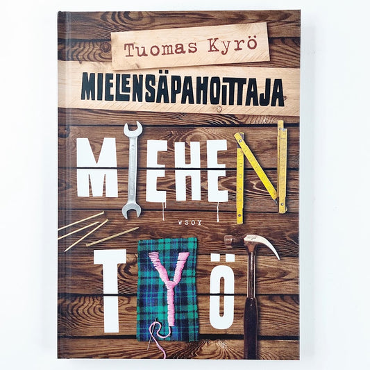 Tuomas Kyrö: Mielensäpahoittaja Miehen Työt