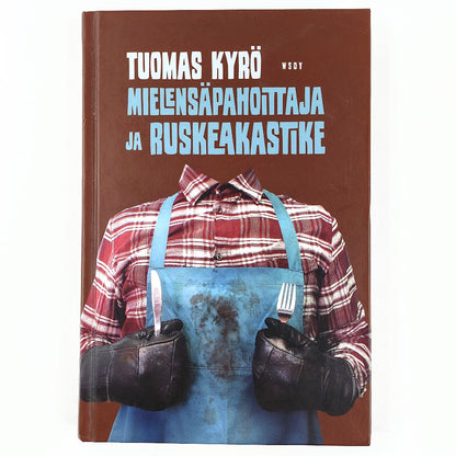 Tuomas Kyrö: Mielensäpahoittaja ja ruskeakastike