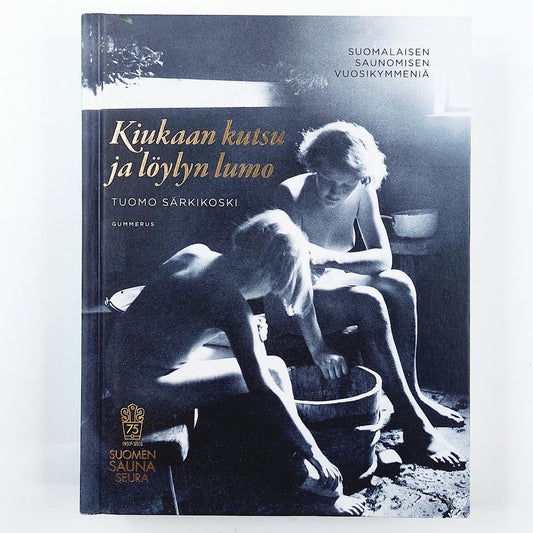 Tuomo Särkikoski: Kiukaan kutsu ja löylyn lumo