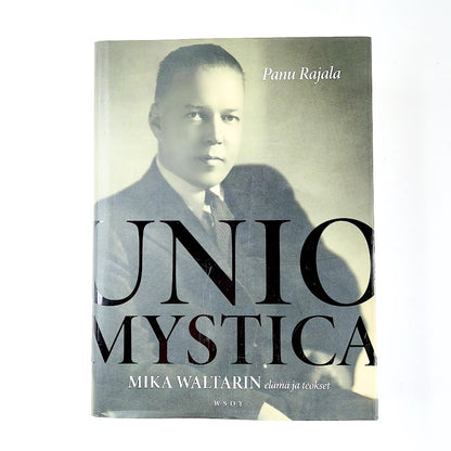 Panu Rajala: Unio mystica -Mika Waltarin elämä ja teokset