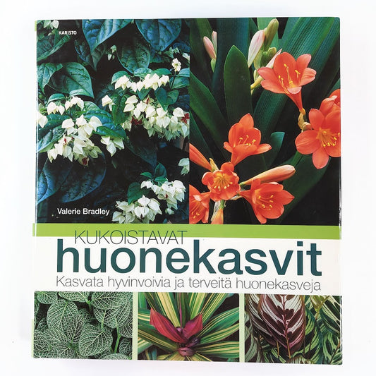 Valerie Bradley: Kukoistavat huonekasvit