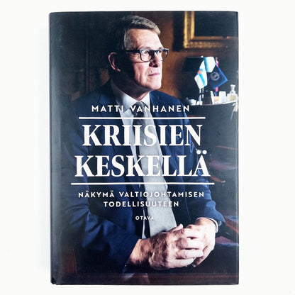 Matti Vanhanen: Kriisien Keskellä