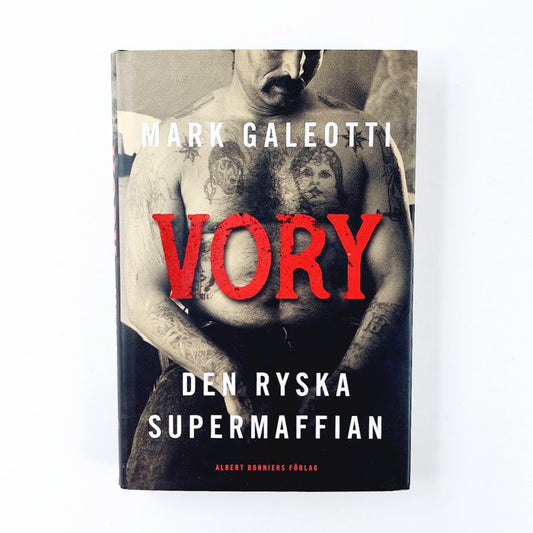 Mark Galeotti: Vory Den Ryska Supermaffian