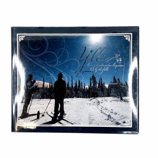 Keijo Taskinen: Ylläs -elämää tuntureiden kupeissa