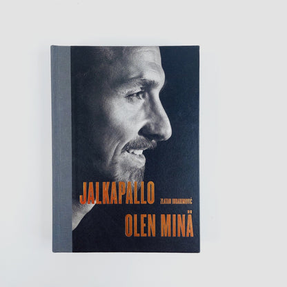 Zlatan Ibrahimović: Jalkapallo olen minä