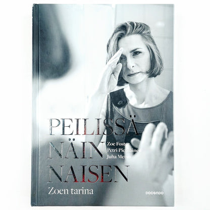 Zoe Foster, Petri Pietiläinen, Juha Metso: Peilissä näin naisen - Zoen tarina
