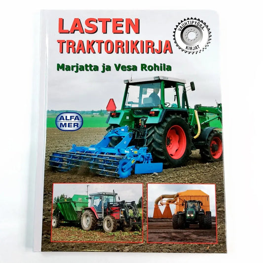 Kirja Marjatta ja Vesa Rohila Lasten Traktorikirja