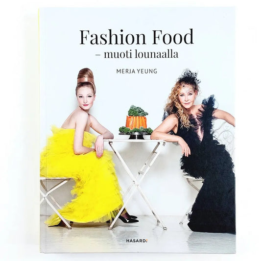 Kirja Merja Yeung Fashion Food - muoti lounaalla