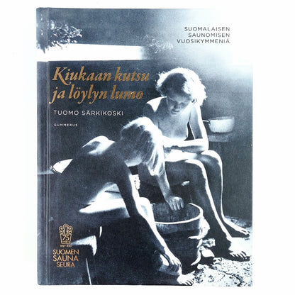 Tuomo Särkikoski: Kiukaan kutsu ja löylyn lumo